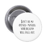 Opened Minded Pinback Buttons