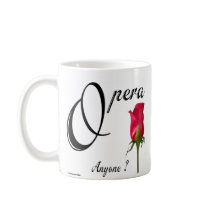 Opera Anyone, Opera Anyone mugs by PAULJZ3 Opera Anyone, Opera Anyone mugs