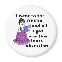 Opera Obsession magnets by evisionarts Opera Obsession magnets