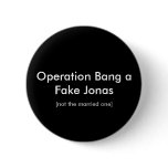 Operation Bang a Fake Jonas, [not the married one] buttons