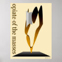 Opiate of the masses poster posters