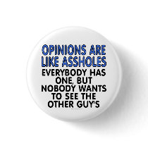 Opinions are like assholes: Everybody has one... buttons by SmartAssProducts Opinions are like assholes: Everybody has one... buttons