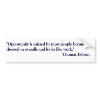 Opportunity Quote Bumper Sticker - Thomas Edison bumpersticker