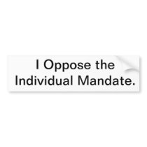 Oppose the Obamacare Individual Mandate Bumper Stickers