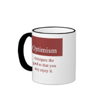 Optimists enjoy the good in life mugs