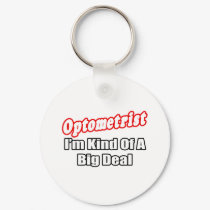 Optometrist...Big Deal keychains
