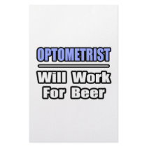 Optometrist...Will Work For Beer stationery by Optometrist_Shirts Optometrist...Will Work For Beer stationery