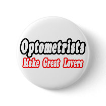 Optometrists Make Great Lovers buttons
