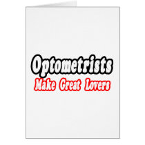 Optometrists Make Great Lovers cards by Optometrist_Shirts Optometrists Make Great Lovers cards