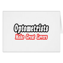 Optometrists Make Great Lovers cards by Optometrist_Shirts Optometrists Make Great Lovers cards