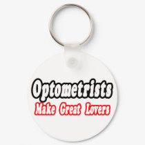 Optometrists Make Great Lovers keychains