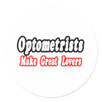 Optometrists Make Great Lovers stickers by Optometrist_Shirts Optometrists Make Great Lovers stickers