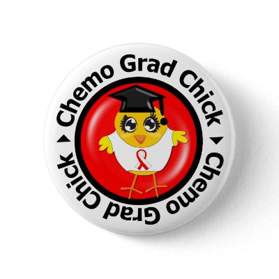 Oral Cancer Chemo Grad Chick pin