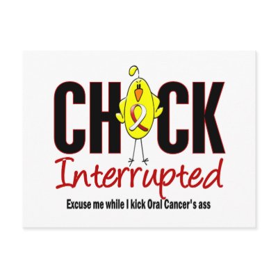 Oral Cancer Chick Interrupted Post Card