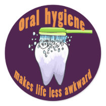 Oral Hygiene Makes Life Less Awkward Round Stickers