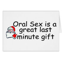 Oral Sex Is A Great Last Minute Gift cards by CelebrationZazzle Oral Sex Is A Great Last Minute Gift cards