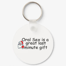 Oral Sex Is A Great Last Minute Gift keychains