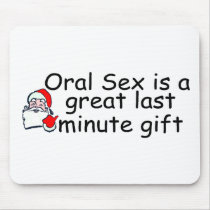 Oral Sex Is A Great Last Minute Gift mousepads