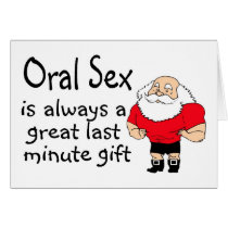 Oral Sex Is Always A Great Last Minute Gift cards by TeeZazzle Oral Sex Is Always A Great Last Minute Gift cards