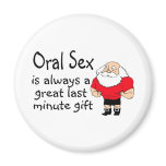Oral Sex Is Always A Great Last Minute Gift magnets