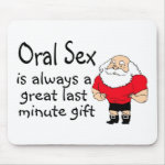 Oral Sex Is Always A Great Last Minute Gift mousepad