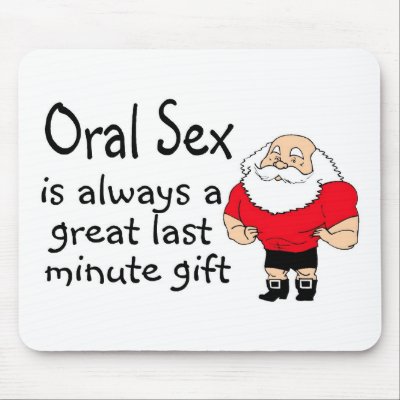 Oral Sex Is Always A Great Last Minute Gift mousepads