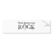 Oral Surgeons Rock bumper stickers by busybrain Oral Surgeons Rock bumper stickers