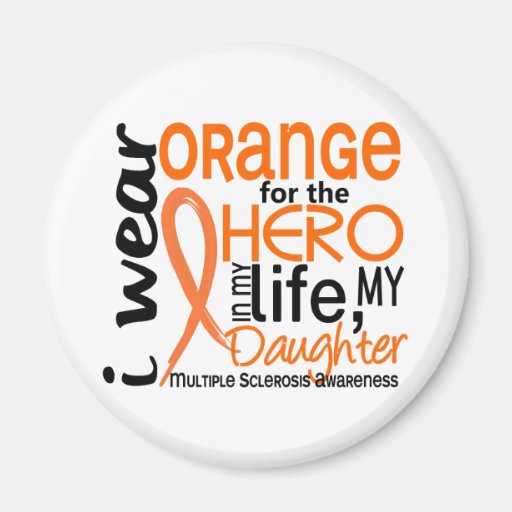 Orange For Hero 2 Daughter MS Multiple Sclerosis Fridge Magnets