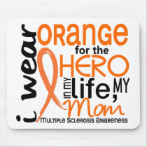 Orange For Hero 2 Mom MS Multiple Sclerosis Mouse Pads