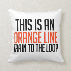Orange Line Train to the Loop Pillow