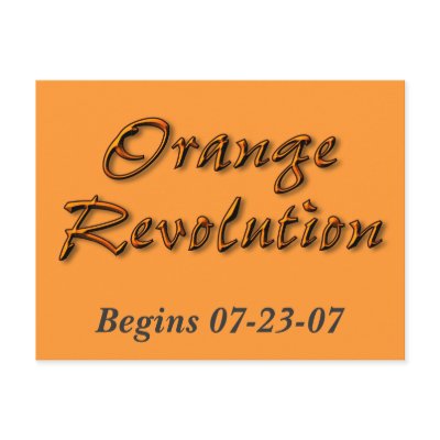 Orange Revolution Begins 07-23-07 Postcard by postcardsfromtheedge