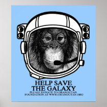 Orangutan Astronaut - Help Save the Galaxy Poster