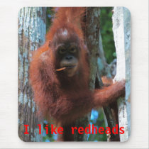 Orangutans I like redheads mousepads by Rebecca_Reeder Orangutans I like redheads mousepads