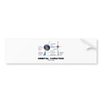 Orbital Variation (Astronomy) Bumper Stickers
