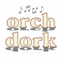 Orch Dork t-shirts