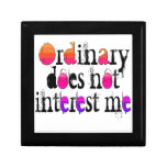 Ordinary does not interest me gift box