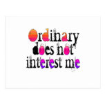 Ordinary does not interest me postcard
