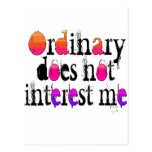Ordinary does not interest me postcard