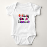 Ordinary does not interest me shirt