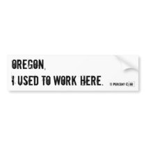 Oregon, I used to work here bumper stickers by 11percentclub Oregon, I used to work here bumper stickers