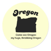 Oregon Motto - My huge throbbing Oregon stickers by Shirtuosity Oregon Motto - My huge throbbing Oregon stickers