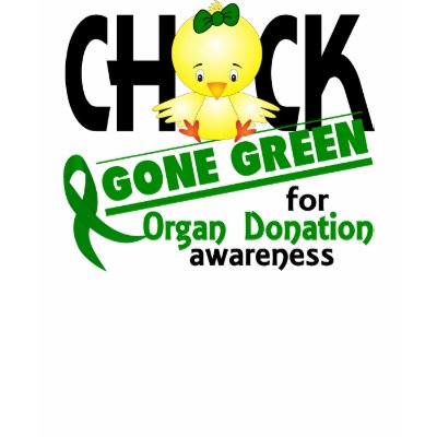 Organ Donation Chick Gone Green 2 Tee Shirts by awarenessgifts