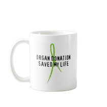 Organ Donation Saved My Life Mugs