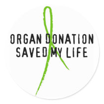 Organ Donation Saved My Life stickers by PreciousDesigns Organ Donation Saved My Life stickers