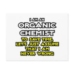 Organic Chemist...Assume I Am Never Wrong Post Card