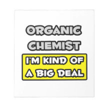 Organic Chemist .. I'm Kind of a Big Deal Memo Notepads
