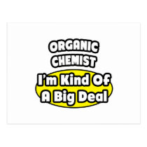 Organic Chemist = Kind of a Big Deal Postcards