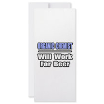 Organic Chemist...Will Work For Beer rack cards by OrganicChemistShirts Organic Chemist...Will Work For Beer rack cards