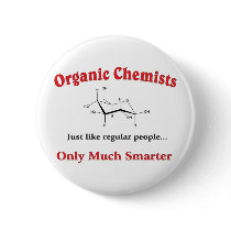 Organic Chemists just like regular people Button