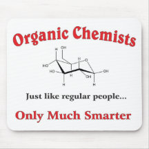 Organic Chemists just like regular people Mouse Pad